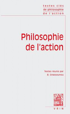 Textes Cles de Philosophie de L'Action