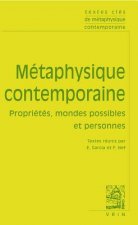 Textes Cles de Metaphysique Contemporaine: Proprietes, Mondes Possibles Et Personne