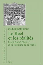 Le Reel Et Les Realites: Mulla Sadra Shirazi Et La Structure de La Realite