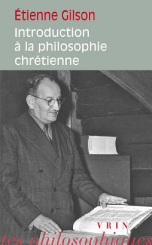 Etienne Gilson: Introduction a la Philosophie Chretienne