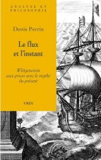 Le Flux Et L'Instant: Wittgenstein Aux Prises Avec Le Mythe Du Present