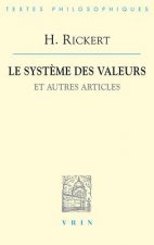 Heinrich Rickert: Le Systeme Des Valeurs Et Autres Articles