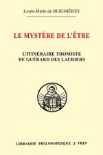 Le Mystere de L'Etre: L'Itineraire Thomiste de Guerard Des Lauriers