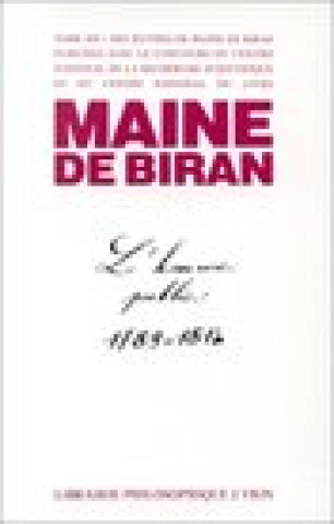 Maine de Biran: Iuvres XII-1 L'Homme Public Au Temps Des Gouvernements Illegitimes 1789-1814