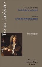 Traite de La Volonte Precede de L'Art de Vivre Heureux