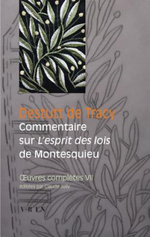 Oeuvres Completes Tome VII: Commentaire Sur L'Esprit Des Lois de Montesquieu