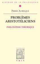 Problemes Aristoteliciens: Philosophie Theorique