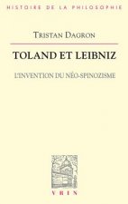 Toland Et Leibniz: L'Invention Du Neo-Spinozisme