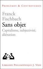 Sans Objet: Capitalisme, Subjectivite, Alienation