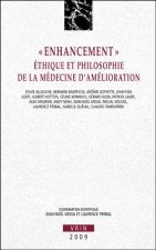 Enhancement: Ethique Et Philosophie de La Medecine D'Amelioration