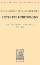 L'Etre Et Le Phenomene: Doctrine de La Science de 1804