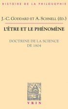 L'Etre Et Le Phenomene: Doctrine de La Science de 1804