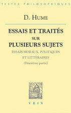 David Hume: Essais Et Traites Sur Plusieurs Sujets II: Essais Moraux, Politiques Et Litteraires (Deuxieme Partie)