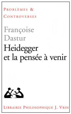 Heidegger Et La Pensee a Venir