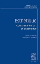 Textes Cles D'Esthetique: Connaissance, Art Et Experience