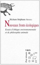 Nouveaux Fronts Ecologiques: Essais D'Ethique Environnementale Et de Philosophie Animale