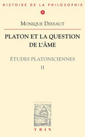 Platon Et La Question de L'Ame: Etudes Platoniciennes II