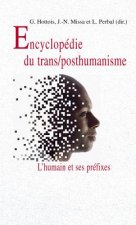 Encyclopedie Du Trans/Posthumanisme: L'Humain Et Ses Prefixes
