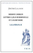 Mission a Berlin Lettres a Jean III Bernoulli Et a Elert Bode