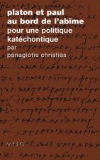 Platon Et Paul Au Bord de L'Abime: Pour Une Politique Katechontique