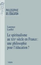 Le Spiritualisme En France Au Xixe Siecle: Une Philosophie Pour L'Education?