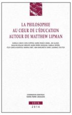 La Philosophie Au Coeur de L'Education: Autour de Matthew Lipman