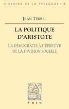 La Politique D'Aristote: La Democratie A L'Epreuve de La Division Sociale