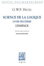 Science de La Logique: Livre Deuxieme. L'Essence