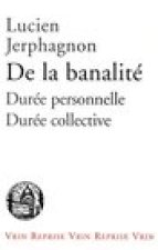de La Banalite: Duree Personnelle, Duree Collective