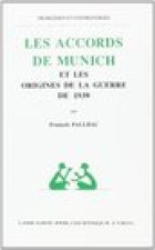 Les Accords de Munich Et Les Origines de La Guerre de 1939