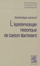 L'Epistemologie Historique de Gaston Bachelard