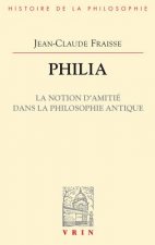Philia. La Notion D'Amitie Dans La Philosophie Antique: Essai Sur Un Probleme Perdu Et Retrouve