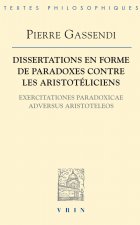 Dissertations En Forme de Paradoxes Contre Les Aristoteliciens