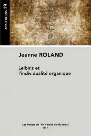 Leibniz Et L'Individualite Organique