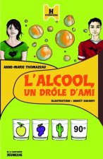 Alcool, Un Drole D'Ami(l')