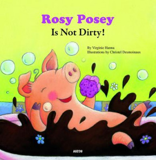 Rosy Posey Is Not Dirty!