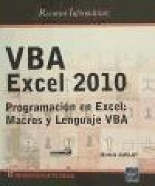 VBA EXCEL 2010. PROGRAMACION EN EXCEL: MACROS Y LENGUAJE