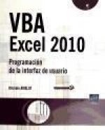 VBA EXCEL 2010. PROGRAMACION DE LA INTERFAZ DE USUARIO.