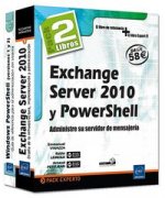EXCHANGE SERVER 2010 Y POWERSHELL. ADMINISTRE SU SERVIDOR DE