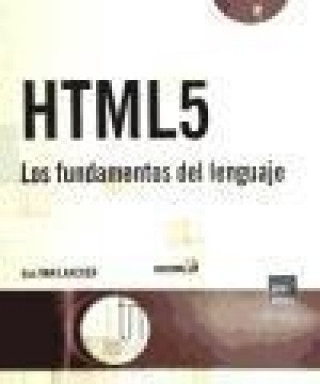 HTML5. LOS FUNDAMENTOS DEL LENGUAJE