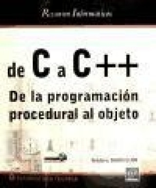 DE C A C++. DE LA PROGRAMACION PROCEDURAL AL OBJETO