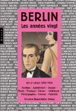 Berlin Les Annees Vingt: Art Et Culture 1918-1933