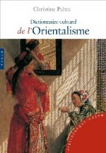 Dictionnaire Culturel de L'Orientalisme (Nouvelle Edition)