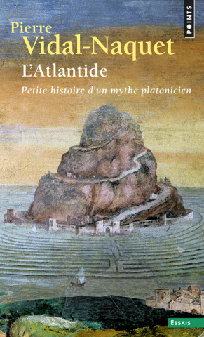 Atlantide. Petite Histoire D'Un Mythe Platonicien (L')