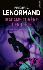 Madame Ti M'Ne L'Enqute. Les Nouvelles Enqutes Du Juge Ti, Vol. 5 V5