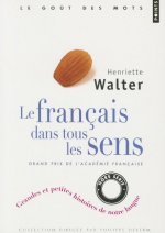 Franais Dans Tous Les Sens. Grandes Et Petites Histoires de Notre Langue(le)