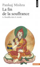 Fin de La Souffrance. Le Bouddha Dans Le Monde(la)
