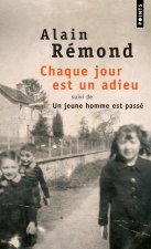 Chaque Jour Est Un Adieu. Suivi de Un Jeune Homme Est Pass'
