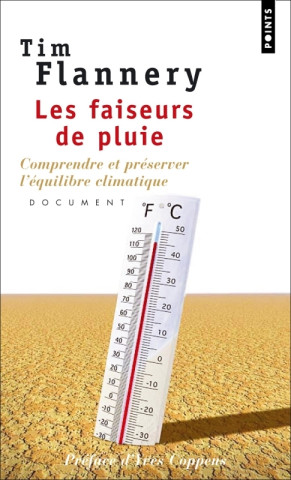 Faiseurs de Pluie. Comprendre Et PR'Server L''Quilibre Climatique(les)