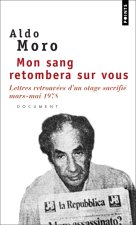 Mon Sang Retombera Sur Vous. Lettres Retrouv'es D'Un Otage Sacrifi' (Mars-Mai 1978)
